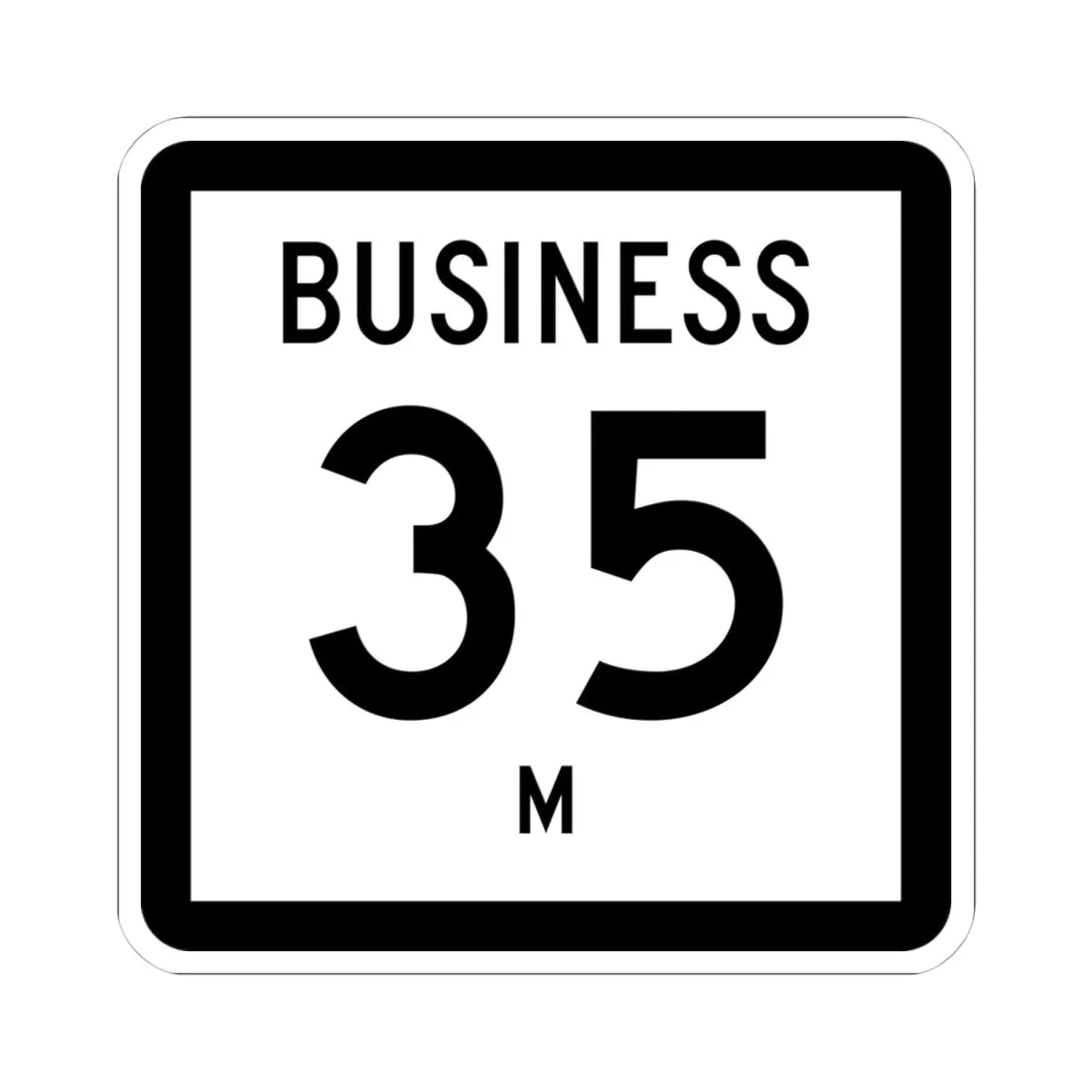 Texas Business 35-M (Texas) (Road Sign) STICKER Vinyl Kiss-Cut Decal 4 Inch White - The Sticker Space