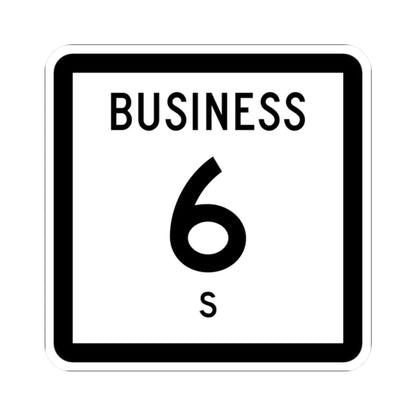 Texas Business 6-S (Texas) (Road Sign) STICKER Vinyl Kiss-Cut Decal 2 Inch White - The Sticker Space