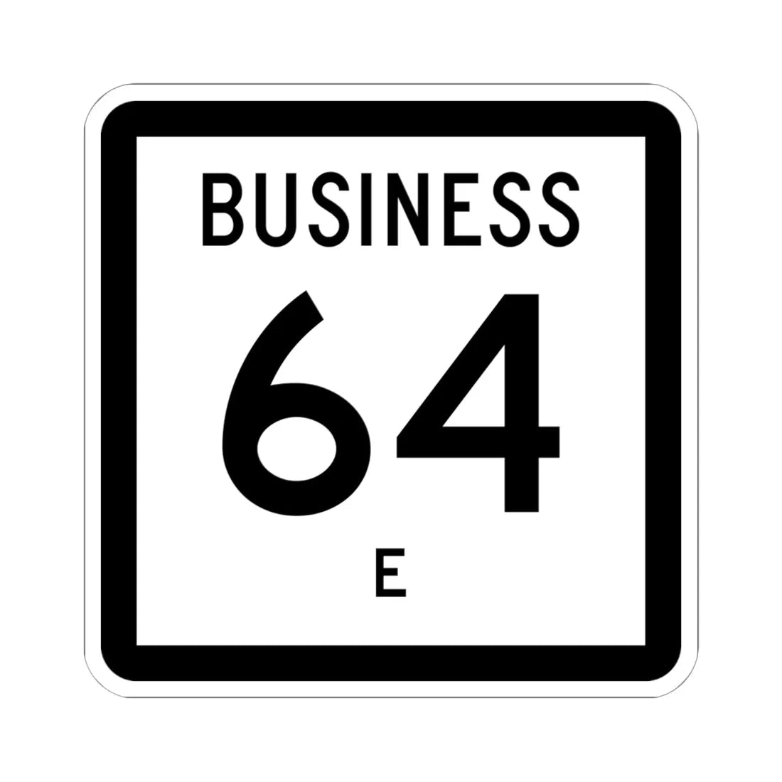 Texas Business 64-E (Texas) (Road Sign) STICKER Vinyl Kiss-Cut Decal 6 Inch White - The Sticker Space