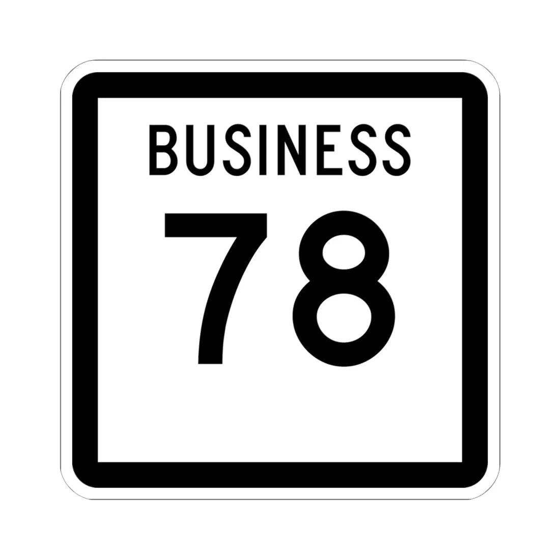 Texas Business 78 (Texas) (Road Sign) STICKER Vinyl Kiss-Cut Decal 6 Inch White - The Sticker Space