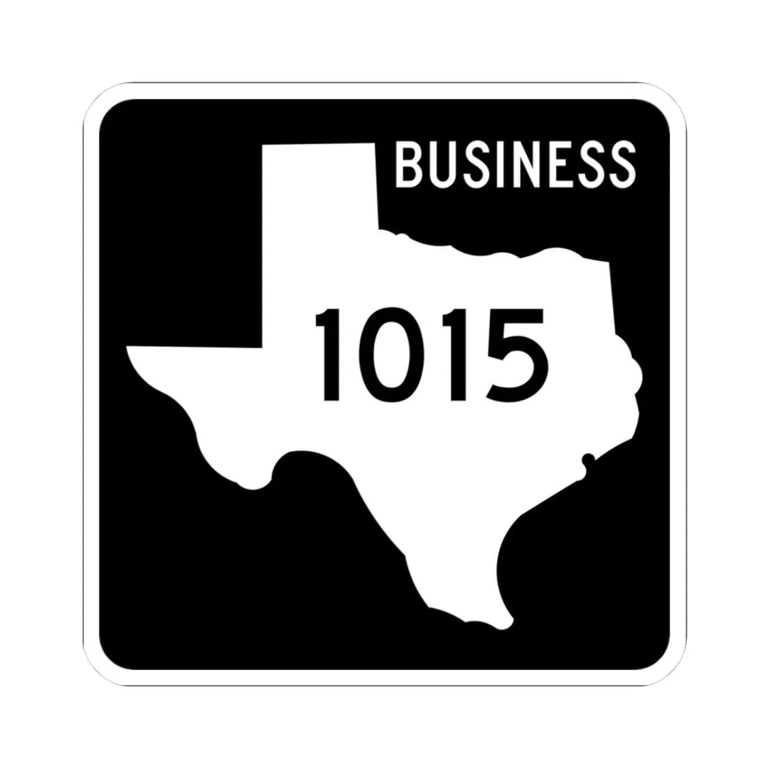 Texas Business FM 1015 (Texas) (Road Sign) STICKER Vinyl Kiss-Cut Decal 3 Inch White - The Sticker Space