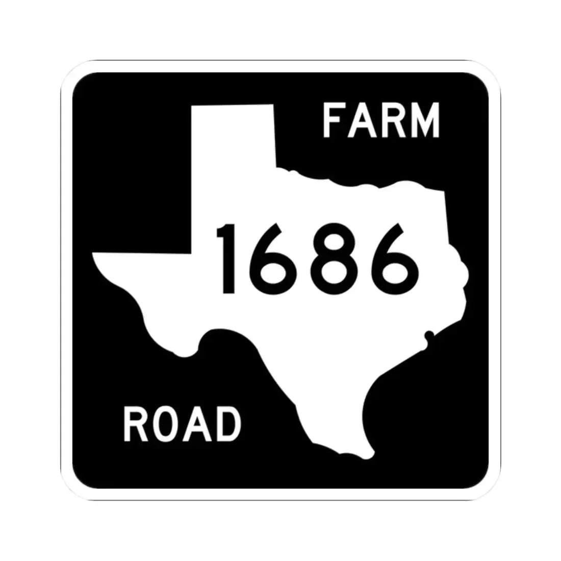 Texas FM 1686 (Texas) (Road Sign) STICKER Vinyl Kiss-Cut Decal 2 Inch White - The Sticker Space