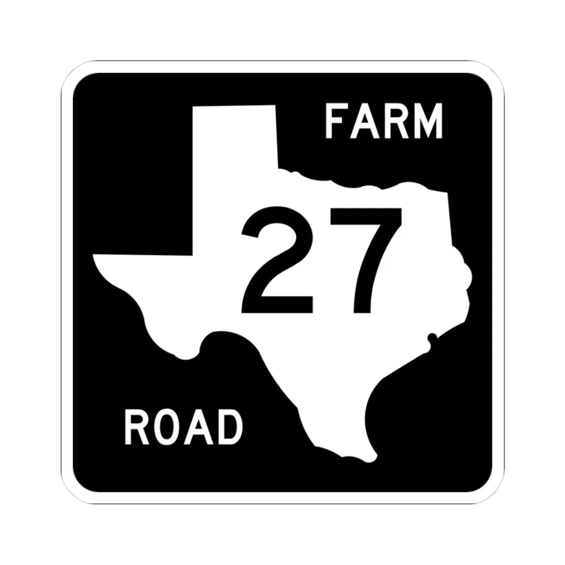 Texas FM 27 (Texas) (Road Sign) STICKER Vinyl Kiss-Cut Decal 3 Inch White - The Sticker Space