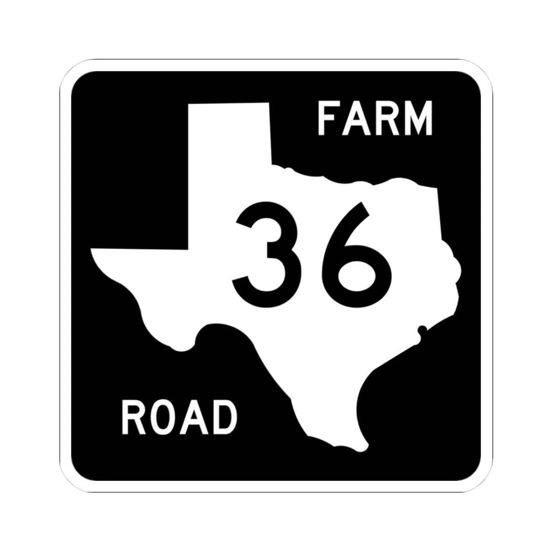 Texas FM 36 (Texas) (Road Sign) STICKER Vinyl Kiss-Cut Decal 3 Inch White - The Sticker Space