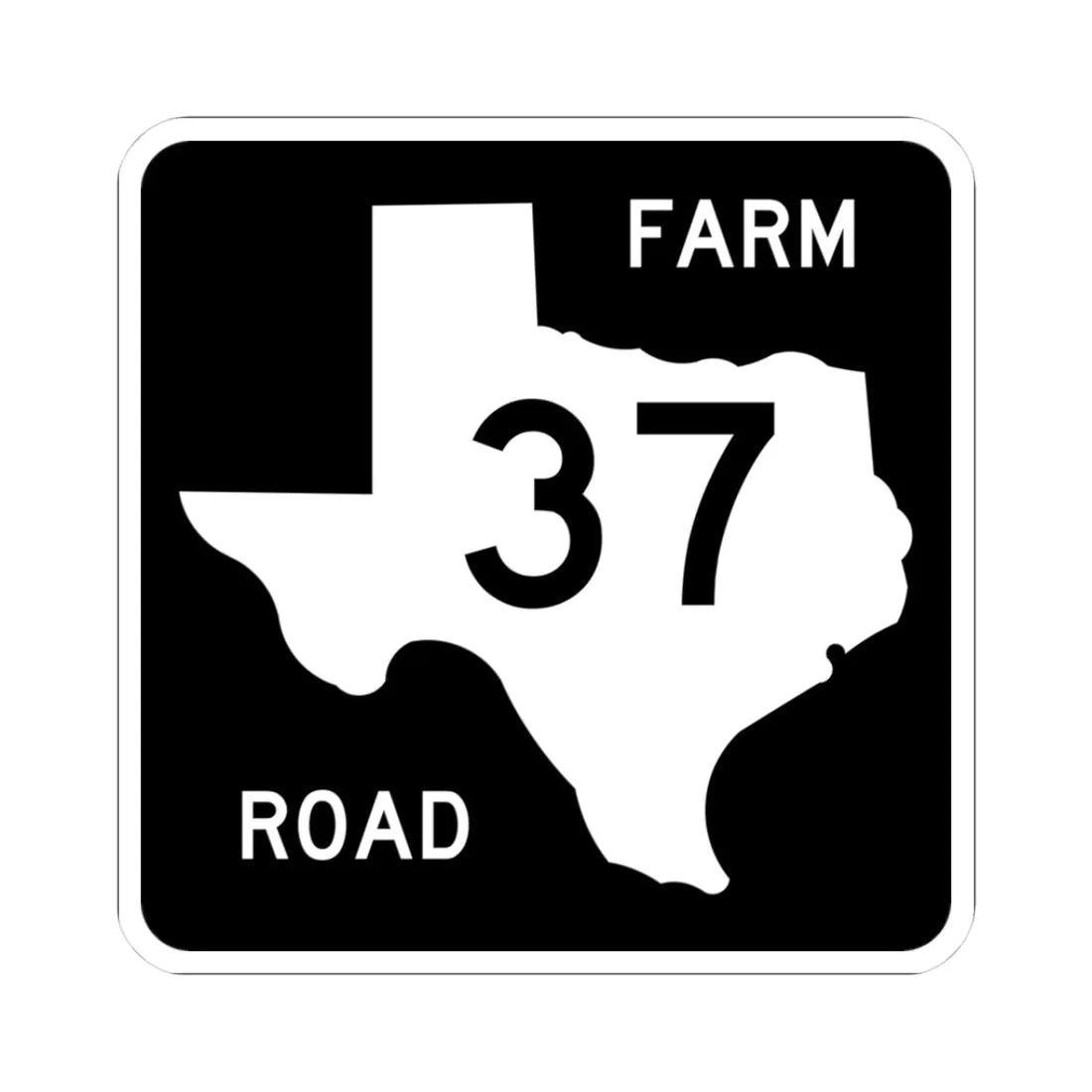 Texas FM 37 (Texas) (Road Sign) STICKER Vinyl Kiss-Cut Decal 3 Inch White - The Sticker Space