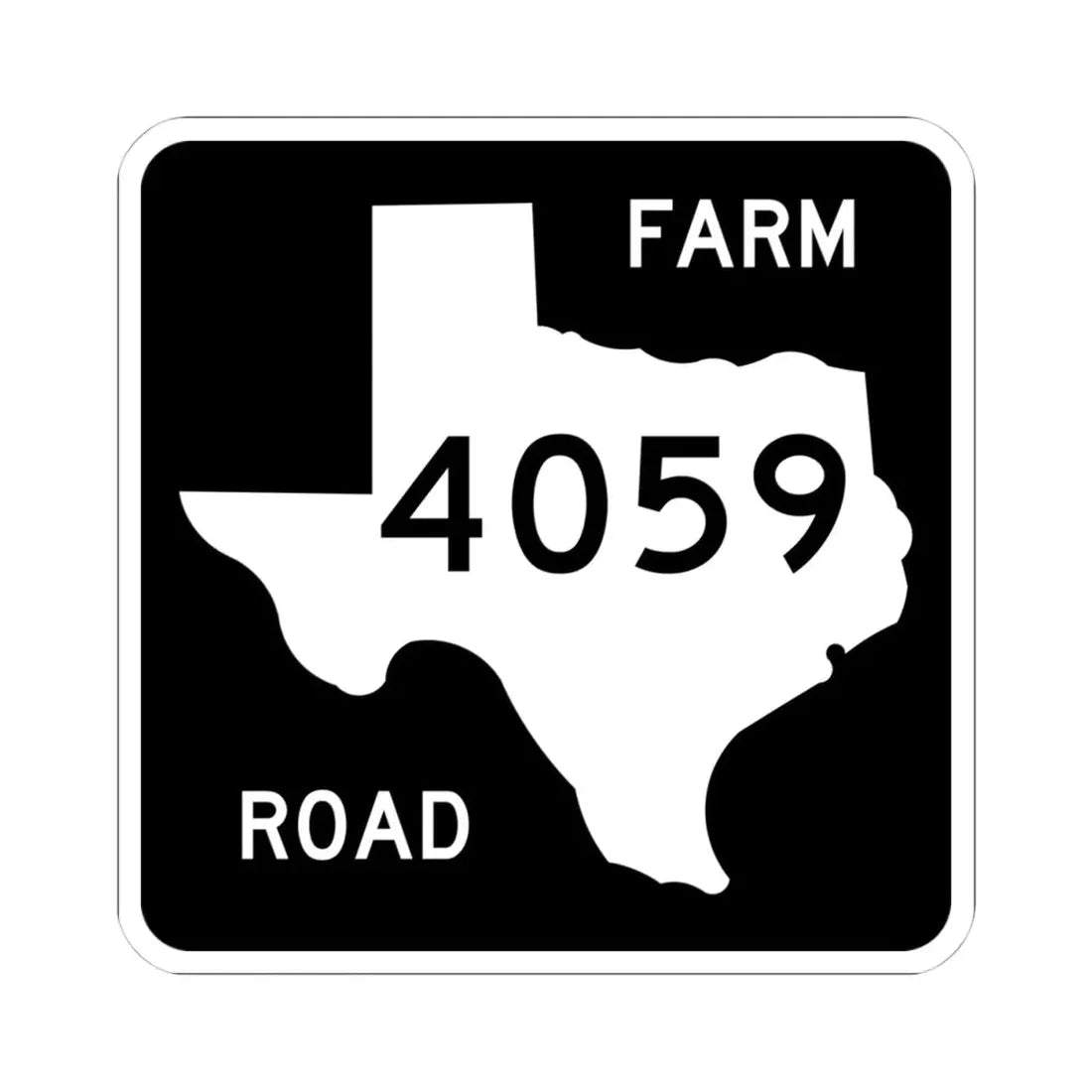 Texas FM 4059 (Texas) (Road Sign) STICKER Vinyl Kiss-Cut Decal 4 Inch White - The Sticker Space