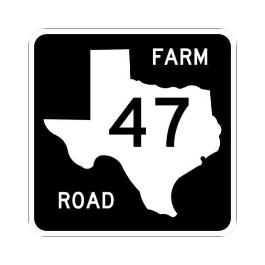 Texas FM 47 (Texas) (Road Sign) STICKER Vinyl Kiss-Cut Decal 2 Inch White - The Sticker Space