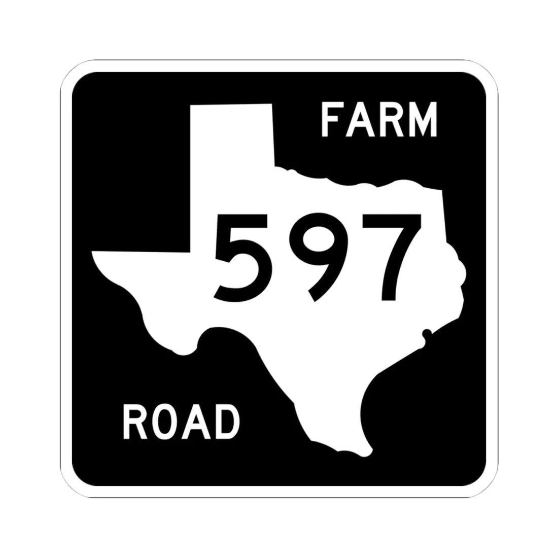 Texas FM 597 (Texas) (Road Sign) STICKER Vinyl Kiss-Cut Decal 4 Inch White - The Sticker Space