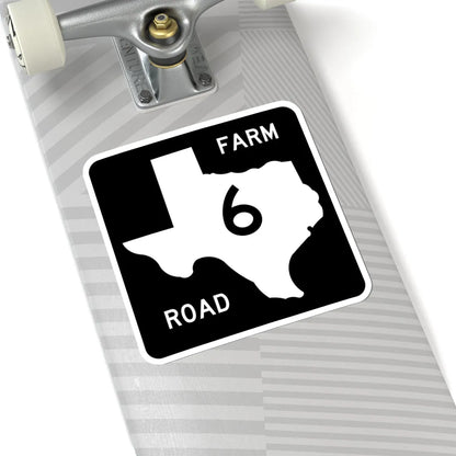 Texas FM 6 (Texas) (Road Sign) STICKER Vinyl Kiss-Cut Decal - The Sticker Space