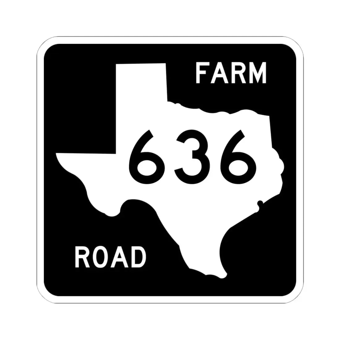 Texas FM 636 (Texas) (Road Sign) STICKER Vinyl Kiss-Cut Decal 6 Inch White - The Sticker Space