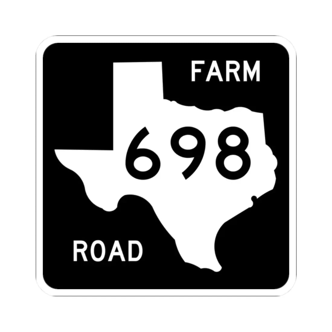 Texas FM 698 (Texas) (Road Sign) STICKER Vinyl Kiss-Cut Decal 2 Inch White - The Sticker Space