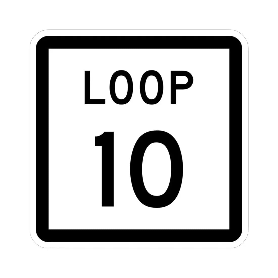 Texas Loop 10 (Texas) (Road Sign) STICKER Vinyl Kiss-Cut Decal 4 Inch White - The Sticker Space