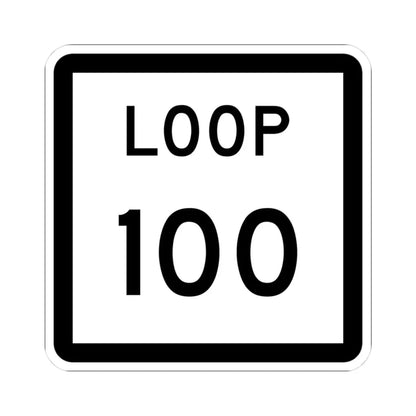 Texas Loop 100 (Texas) (Road Sign) STICKER Vinyl Kiss-Cut Decal 3 Inch White - The Sticker Space