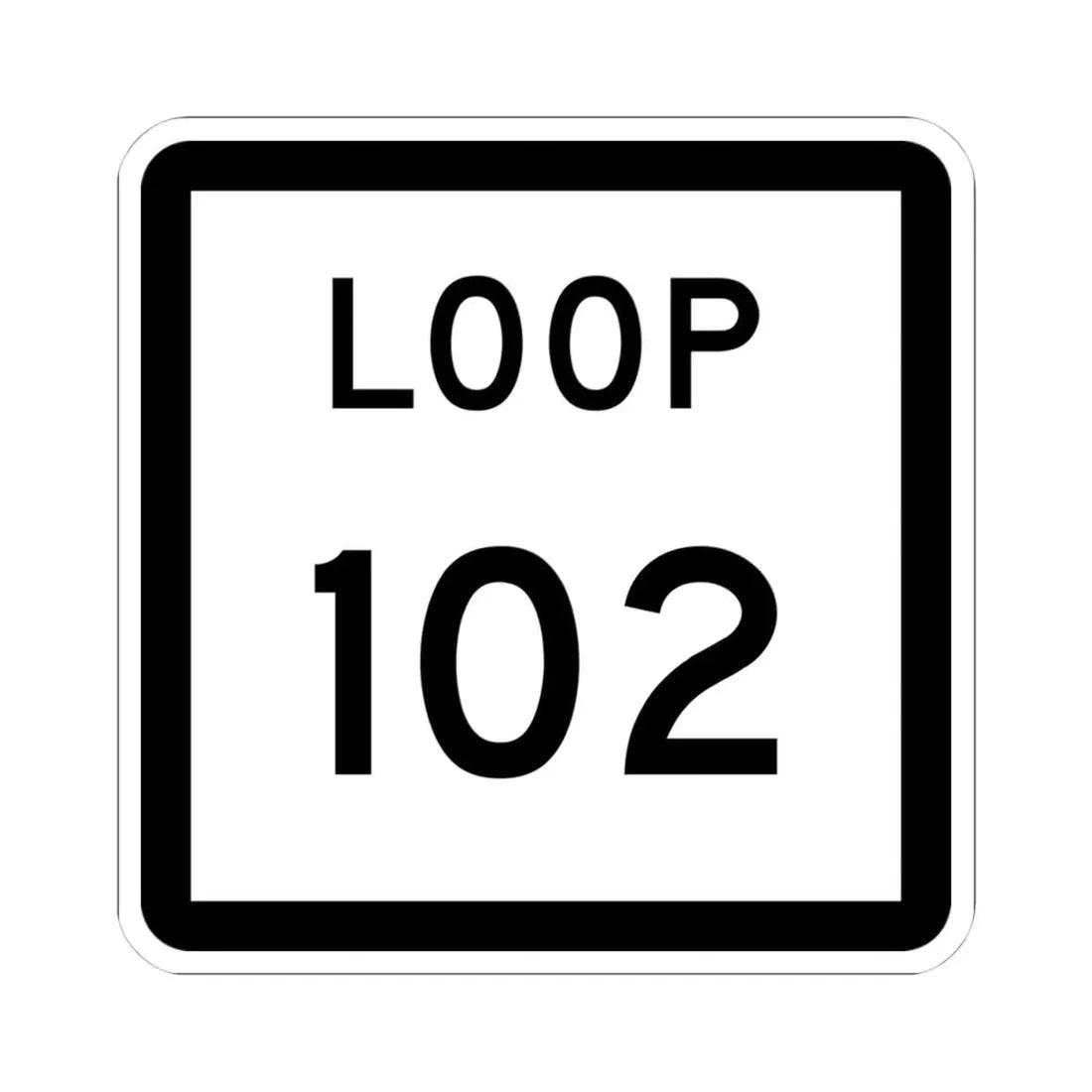 Texas Loop 102 (Texas) (Road Sign) STICKER Vinyl Kiss-Cut Decal 4 Inch White - The Sticker Space
