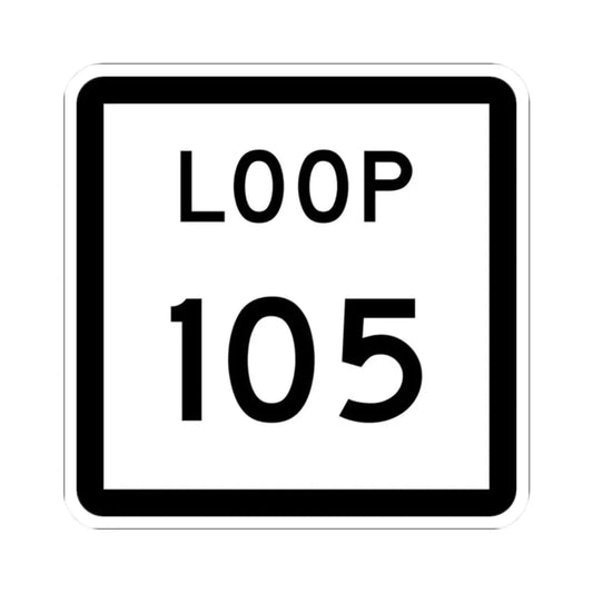Texas Loop 105 (Texas) (Road Sign) STICKER Vinyl Kiss-Cut Decal 2 Inch White - The Sticker Space