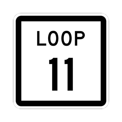 Texas Loop 11 (Texas) (Road Sign) STICKER Vinyl Kiss-Cut Decal 4 Inch White - The Sticker Space