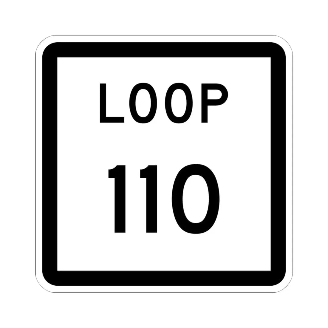 Texas Loop 110 (Texas) (Road Sign) STICKER Vinyl Kiss-Cut Decal 6 Inch White - The Sticker Space