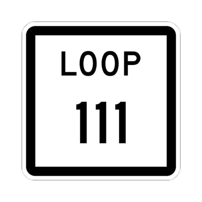 Texas Loop 111 (Texas) (Road Sign) STICKER Vinyl Kiss-Cut Decal 6 Inch White - The Sticker Space