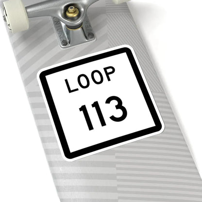 Texas Loop 113 (Texas) (Road Sign) STICKER Vinyl Kiss-Cut Decal - The Sticker Space