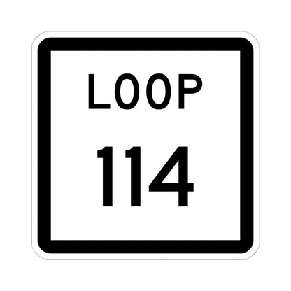 Texas Loop 114 (Texas) (Road Sign) STICKER Vinyl Kiss-Cut Decal 6 Inch White - The Sticker Space