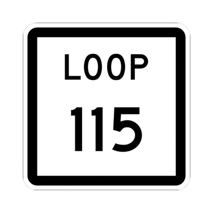 Texas Loop 115 (Texas) (Road Sign) STICKER Vinyl Kiss-Cut Decal 3 Inch White - The Sticker Space