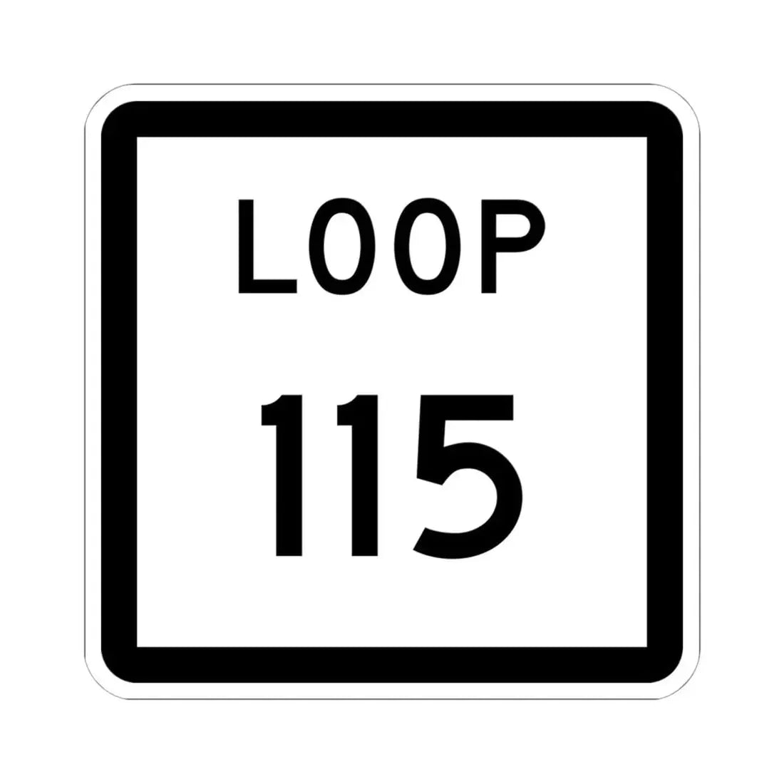 Texas Loop 115 (Texas) (Road Sign) STICKER Vinyl Kiss-Cut Decal 6 Inch White - The Sticker Space
