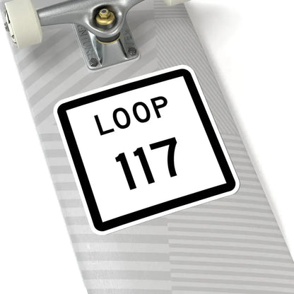 Texas Loop 117 (Texas) (Road Sign) STICKER Vinyl Kiss-Cut Decal - The Sticker Space