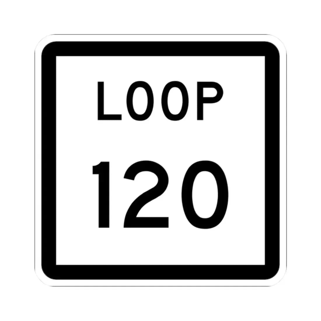 Texas Loop 120 (Texas) (Road Sign) STICKER Vinyl Kiss-Cut Decal 2 Inch White - The Sticker Space
