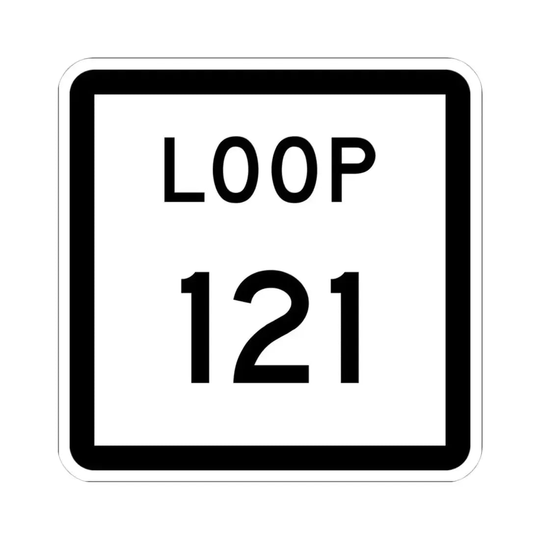 Texas Loop 121 (Texas) (Road Sign) STICKER Vinyl Kiss-Cut Decal 4 Inch White - The Sticker Space