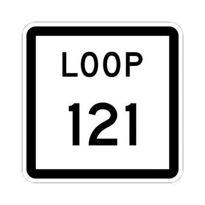 Texas Loop 121 (Texas) (Road Sign) STICKER Vinyl Kiss-Cut Decal 6 Inch White - The Sticker Space