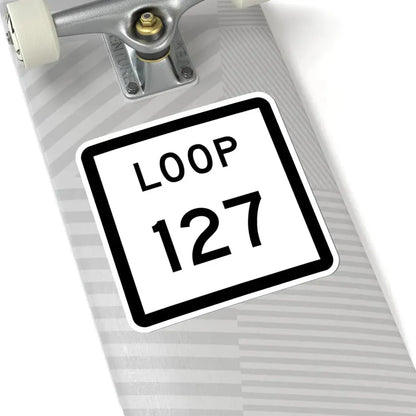 Texas Loop 127 (Texas) (Road Sign) STICKER Vinyl Kiss-Cut Decal - The Sticker Space