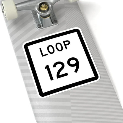 Texas Loop 129 (Texas) (Road Sign) STICKER Vinyl Kiss-Cut Decal - The Sticker Space