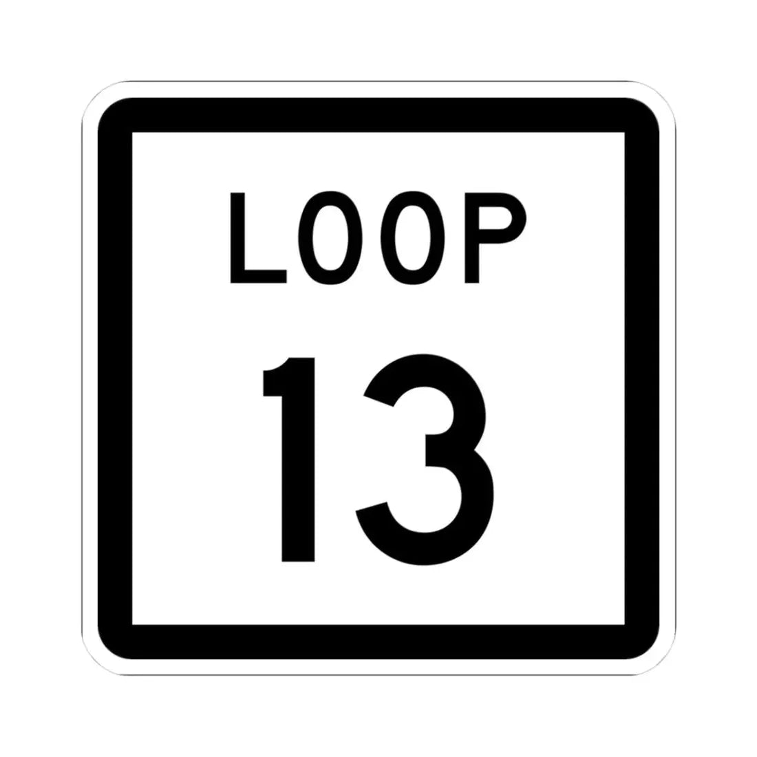 Texas Loop 13 (Texas) (Road Sign) STICKER Vinyl Kiss-Cut Decal 3 Inch White - The Sticker Space