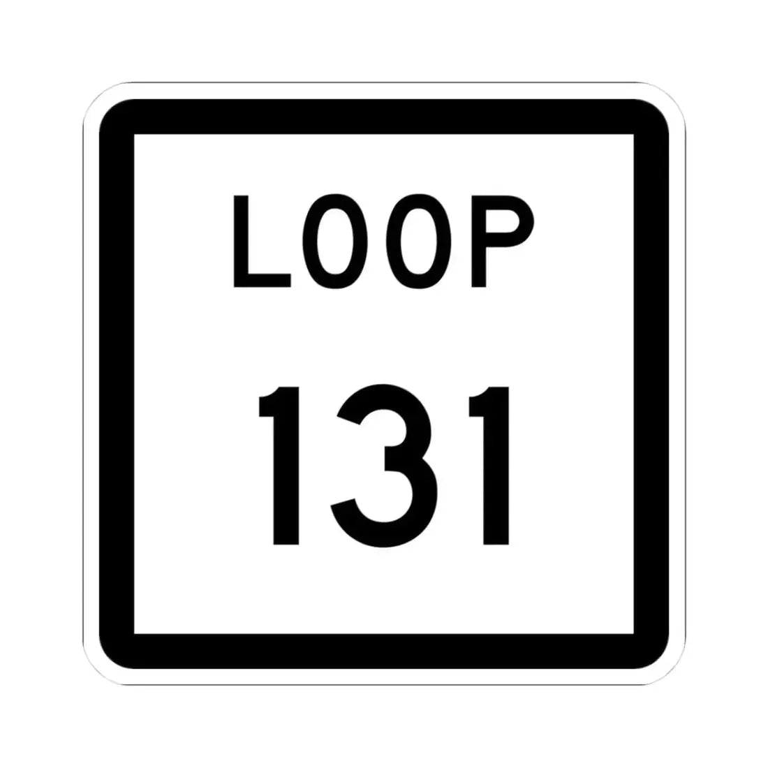 Texas Loop 131 (Texas) (Road Sign) STICKER Vinyl Kiss-Cut Decal 3 Inch White - The Sticker Space