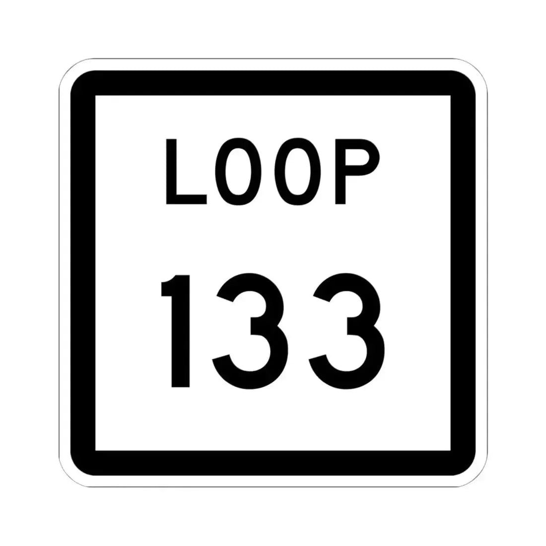 Texas Loop 133 (Texas) (Road Sign) STICKER Vinyl Kiss-Cut Decal 6 Inch White - The Sticker Space