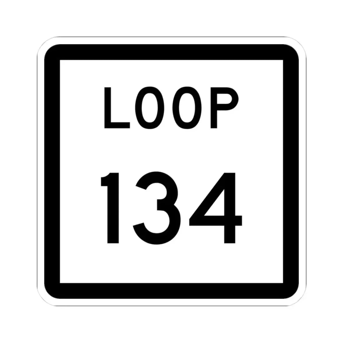 Texas Loop 134 (Texas) (Road Sign) STICKER Vinyl Kiss-Cut Decal 3 Inch White - The Sticker Space