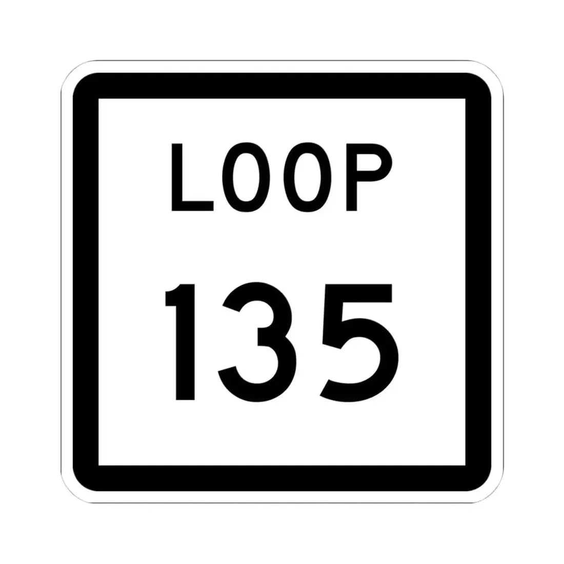 Texas Loop 135 (Texas) (Road Sign) STICKER Vinyl Kiss-Cut Decal 4 Inch White - The Sticker Space