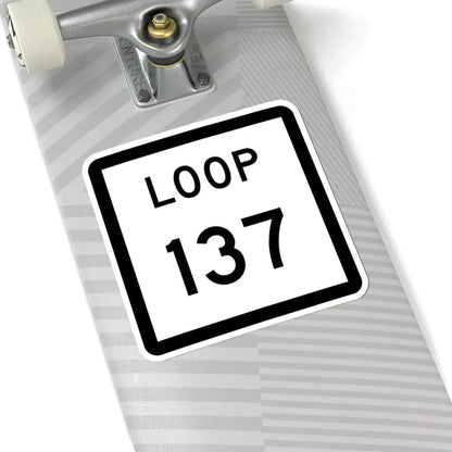 Texas Loop 137 (Texas) (Road Sign) STICKER Vinyl Kiss-Cut Decal - The Sticker Space