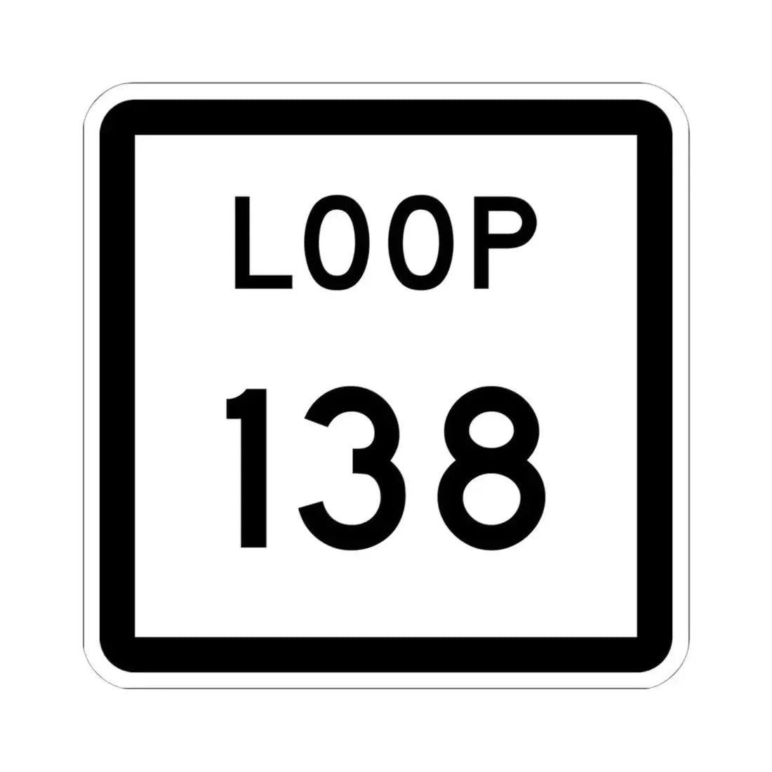Texas Loop 138 (Texas) (Road Sign) STICKER Vinyl Kiss-Cut Decal 6 Inch White - The Sticker Space