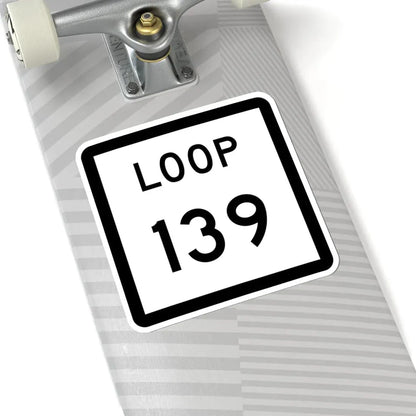 Texas Loop 139 (Texas) (Road Sign) STICKER Vinyl Kiss-Cut Decal - The Sticker Space