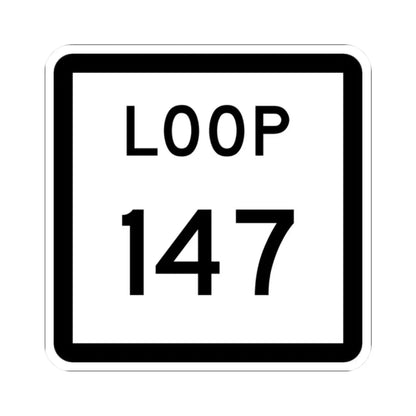Texas Loop 147 (Texas) (Road Sign) STICKER Vinyl Kiss-Cut Decal 2 Inch White - The Sticker Space
