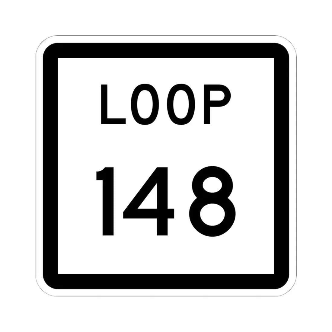 Texas Loop 148 (Texas) (Road Sign) STICKER Vinyl Kiss-Cut Decal 6 Inch White - The Sticker Space