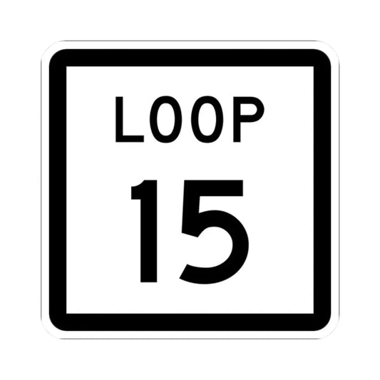 Texas Loop 15 (Texas) (Road Sign) STICKER Vinyl Kiss-Cut Decal 2 Inch White - The Sticker Space