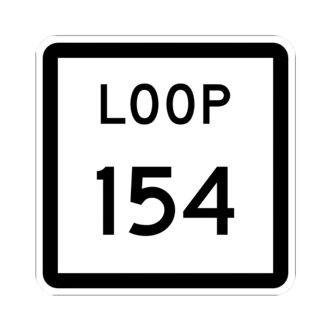 Texas Loop 154 (Texas) (Road Sign) STICKER Vinyl Kiss-Cut Decal 2 Inch White - The Sticker Space