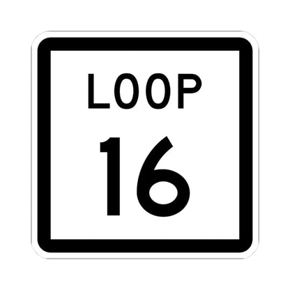 Texas Loop 16 (Texas) (Road Sign) STICKER Vinyl Kiss-Cut Decal 3 Inch White - The Sticker Space