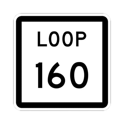 Texas Loop 160 (Texas) (Road Sign) STICKER Vinyl Kiss-Cut Decal 3 Inch White - The Sticker Space