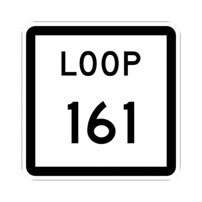 Texas Loop 161 (Texas) (Road Sign) STICKER Vinyl Kiss-Cut Decal 2 Inch White - The Sticker Space