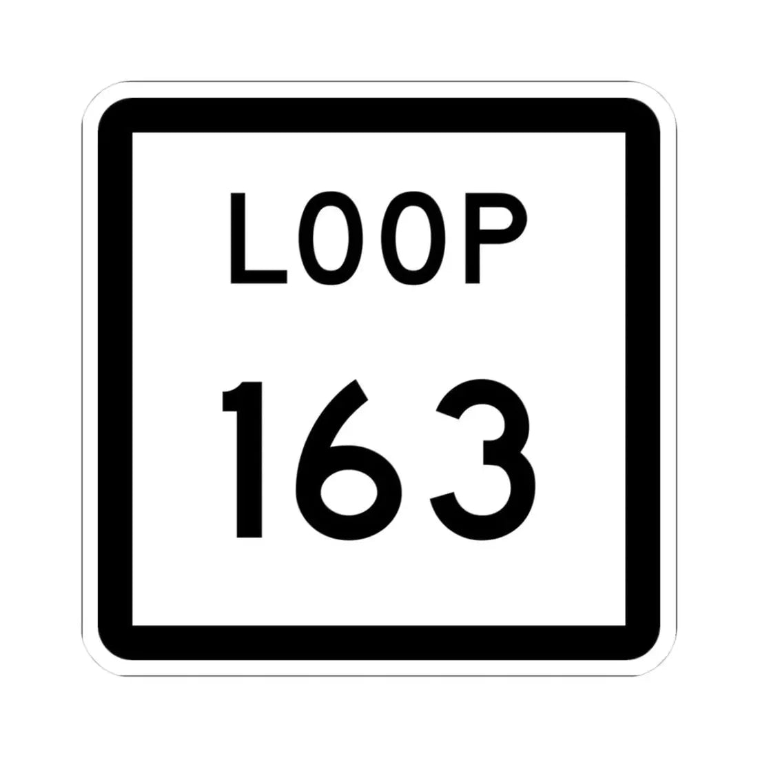 Texas Loop 163 (Texas) (Road Sign) STICKER Vinyl Kiss-Cut Decal 3 Inch White - The Sticker Space