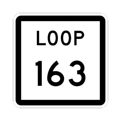 Texas Loop 163 (Texas) (Road Sign) STICKER Vinyl Kiss-Cut Decal 4 Inch White - The Sticker Space
