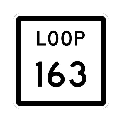 Texas Loop 163 (Texas) (Road Sign) STICKER Vinyl Kiss-Cut Decal 6 Inch White - The Sticker Space
